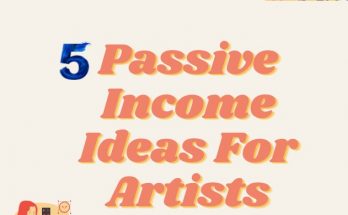 5 Passive Income Factor for Artists