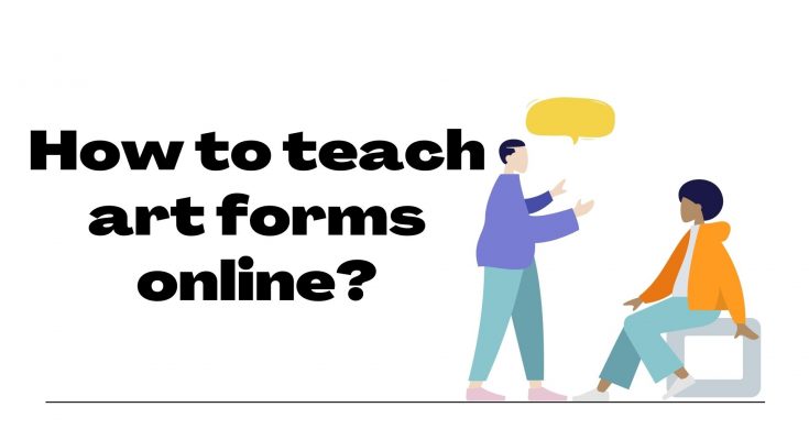 How to teach art forms online?